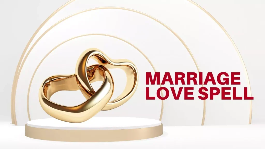 Three Marriage Love Spells That Effectively Work