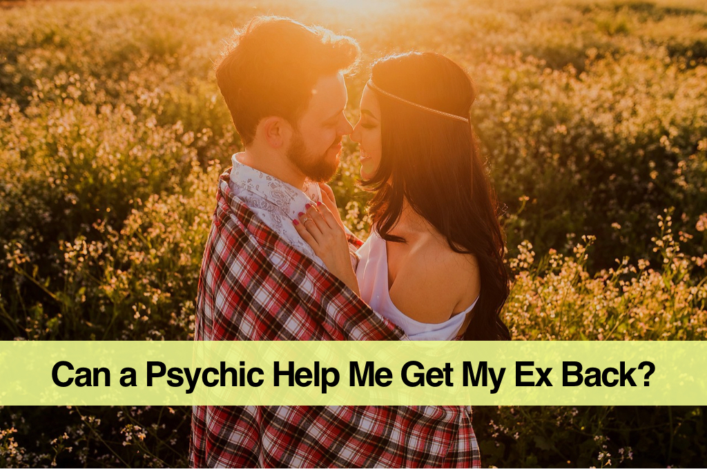 Can A Psychic Tell You lf Your Ex Will Come Back