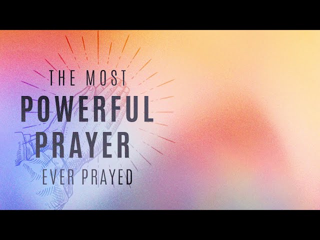 Most Powerful Prayer Ever